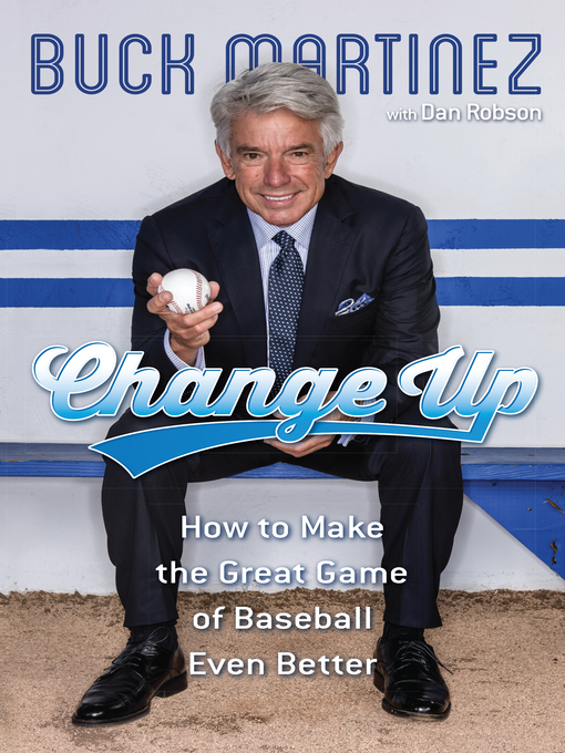 Title details for Change Up by Buck Martinez - Available